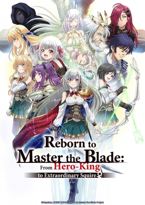 Reborn to Master the Blade: From Hero-King to Extraordinary Squire
